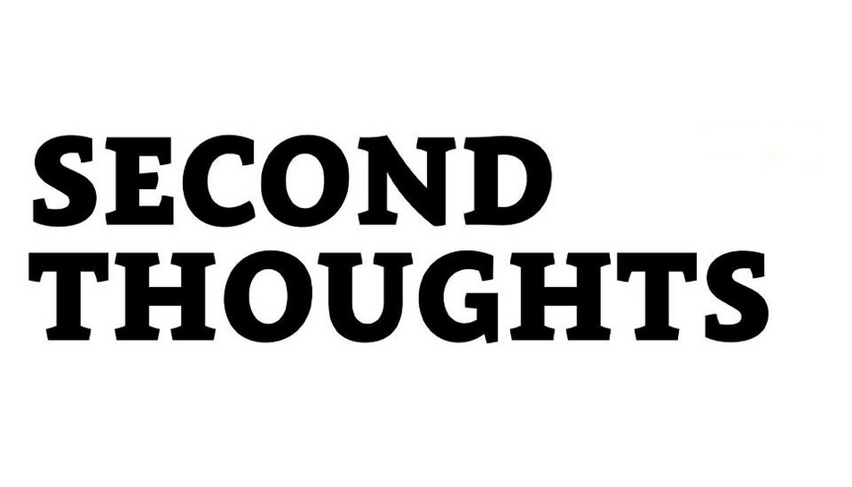 Second thoughts